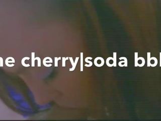 The cherry|soda bbbj